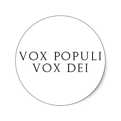 vox populi vox dei